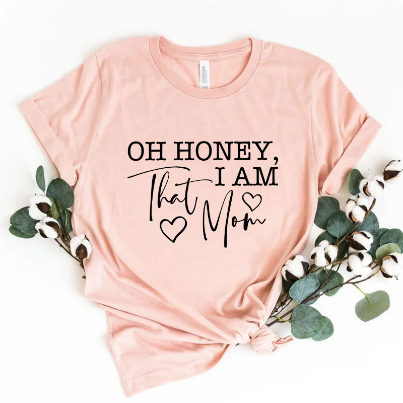 [Adult Tee]Oh Honey I Am That Mommy Matching Shirt
