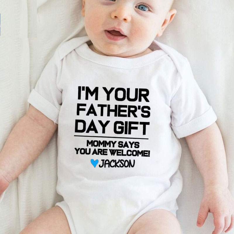 Customalized I'm your Fathers Day Gift Baby Boy&Girl Onesie