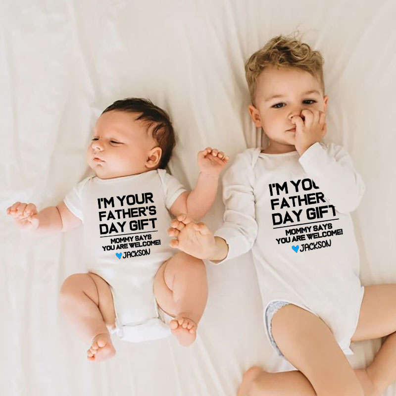 Customalized I'm your Fathers Day Gift Baby Boy&Girl Onesie