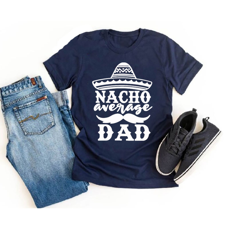 [Adult Tee]Father's day Nacho Average Dad Matching Shirt