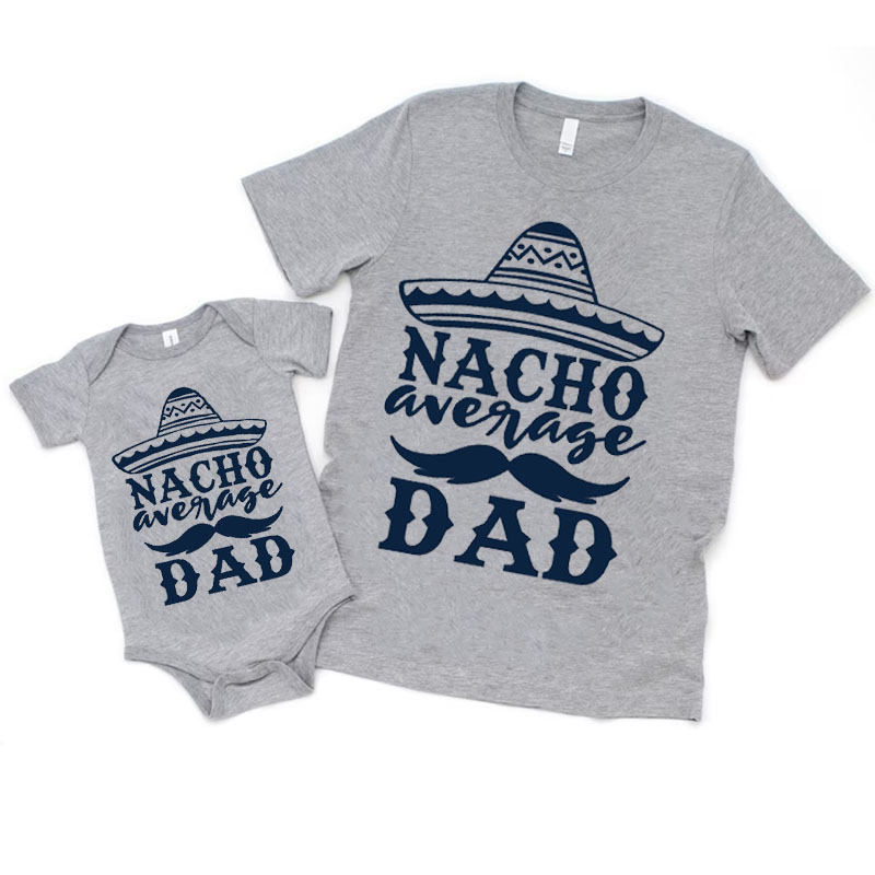 [Adult Tee]Father's day Nacho Average Dad Matching Shirt