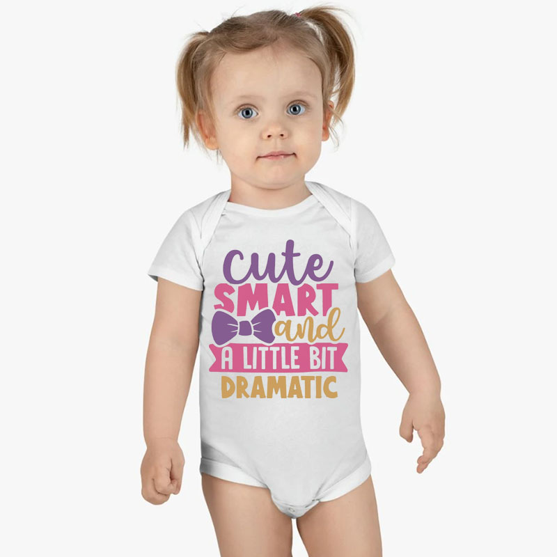 Newborn Sayings"Cute Smart And A Little Bit Dramatic" Baby Girl Onesie