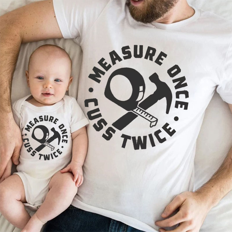 [Adult Tee]Measure Once Cuss Twice Father's day Matching Shirt