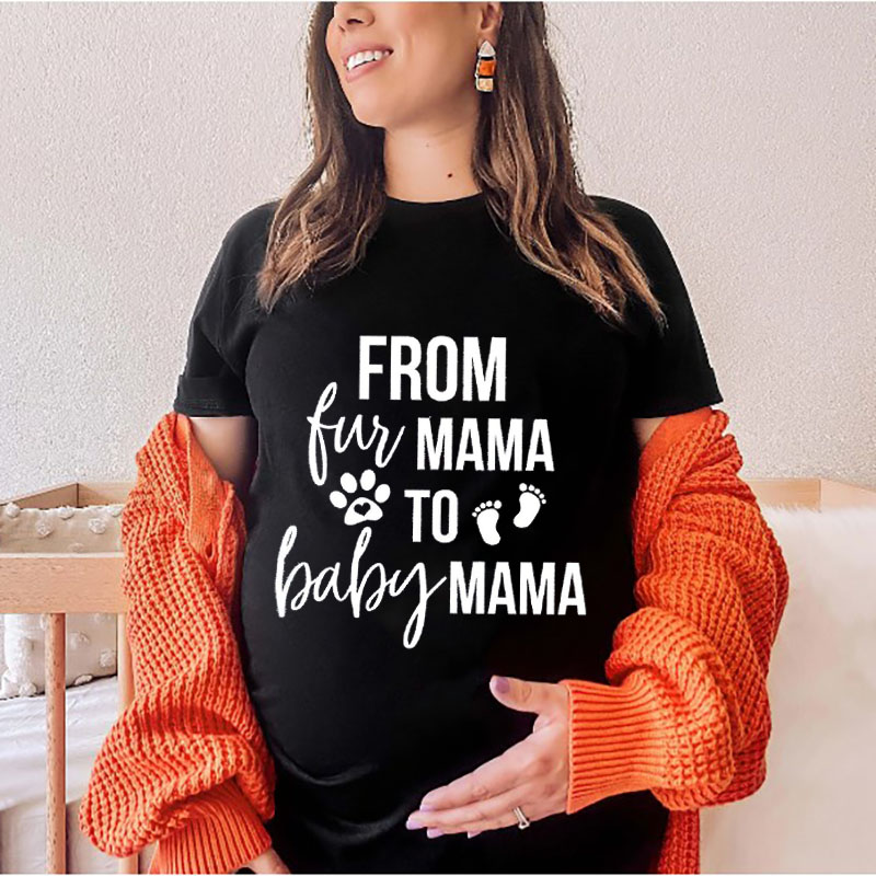 From Fur Mama To Baby Mama Pregnant T-shirt Baby Announcement New Mom Gifts
