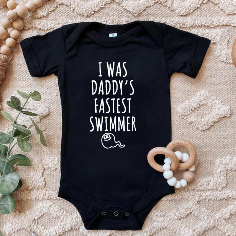 I Was Daddy's Fastest Swimmer Newborn unisex Onesie