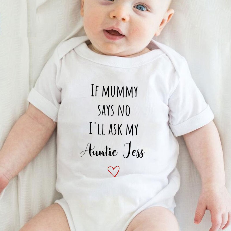Custom If Mummy Says No I'll Ask My Auntie unisex Onesie