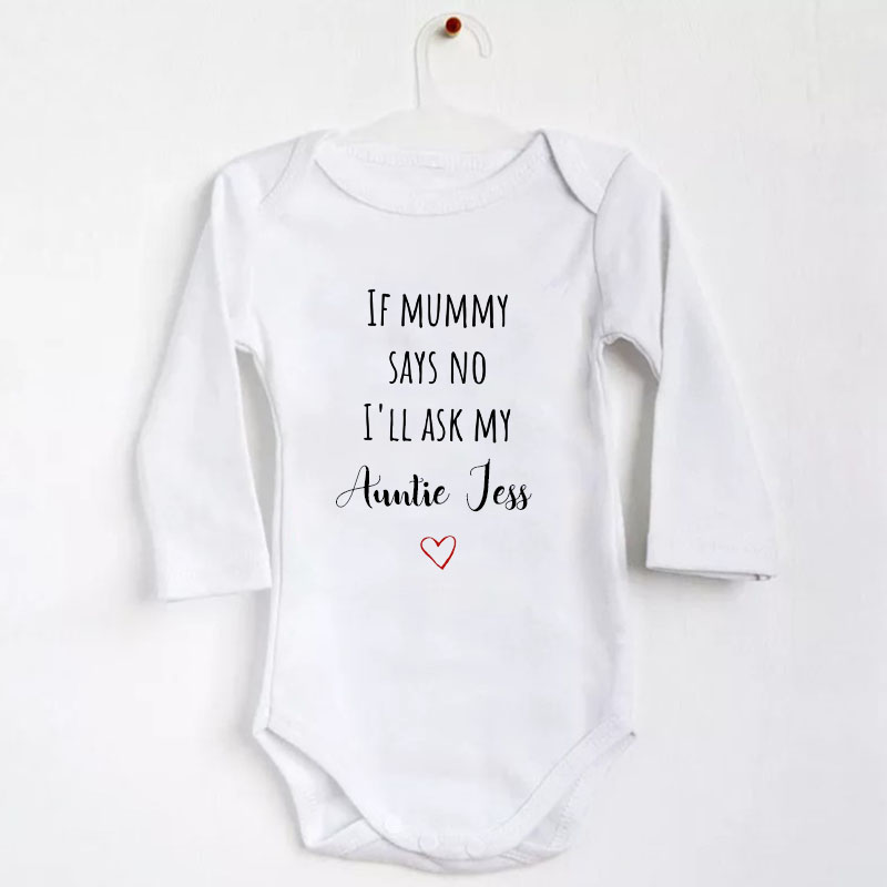 Custom If Mummy Says No I'll Ask My Auntie unisex Onesie