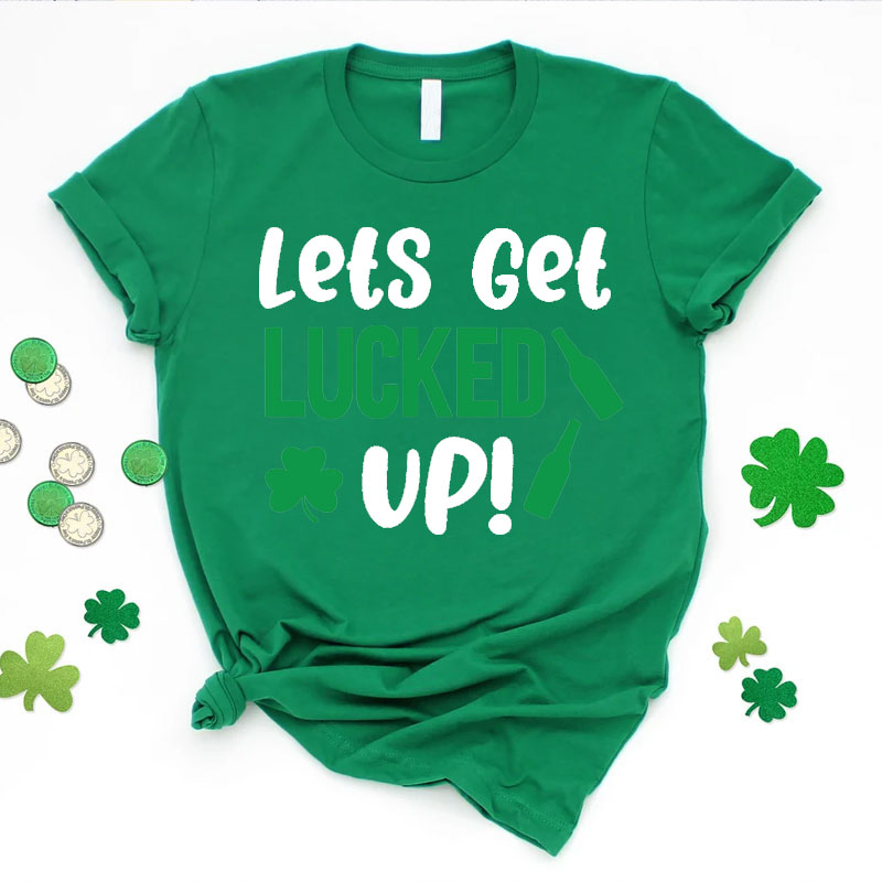 St. Patrick's Day Let's Get Lucked Up MaMa,Daddy Shirt