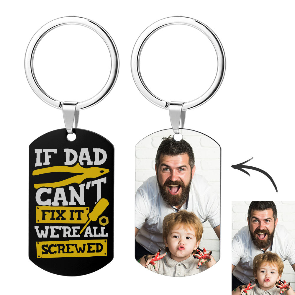 Father's Day Gifts Keyring Custom Photo Keychain If Dad Can't Fix It We're All Screwed Keychain
