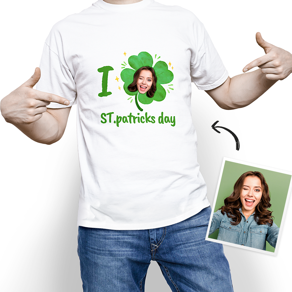 Custom My Face T-shirt I Love St. Patrick's Day Tee