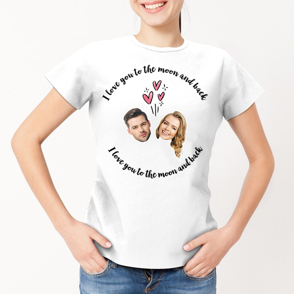 Custom My Face T-shirt Love Woman Tee