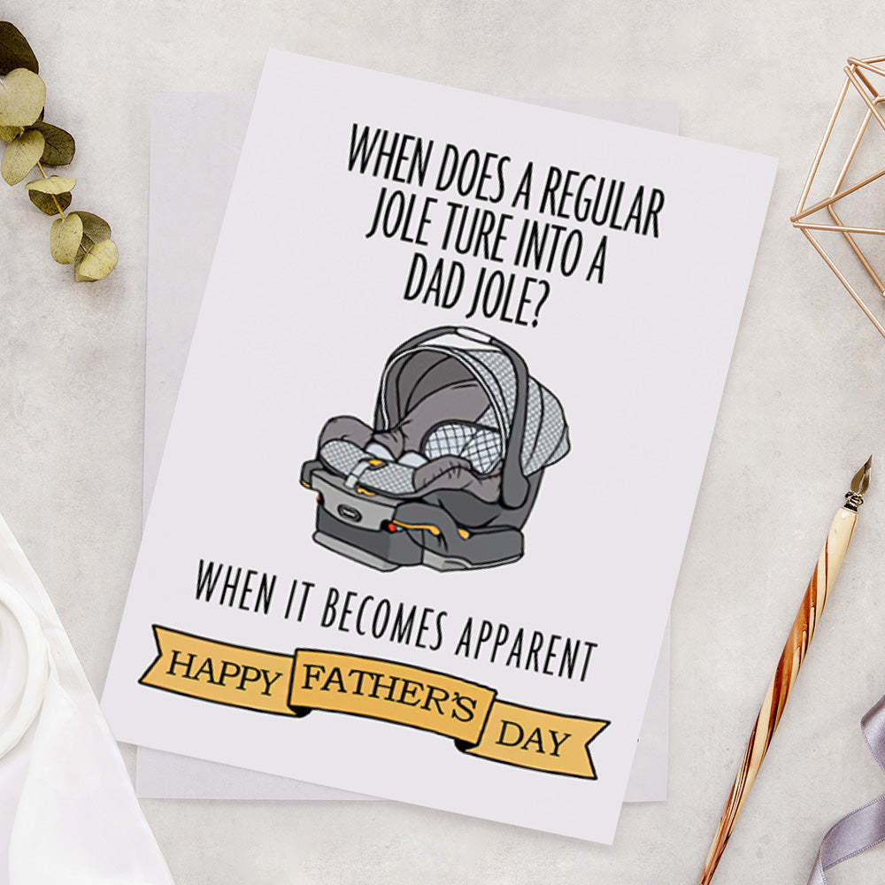Funny Father's Day Card When Does a Regular Jole Ture into a Dad Jole Card Dad Birthday Card