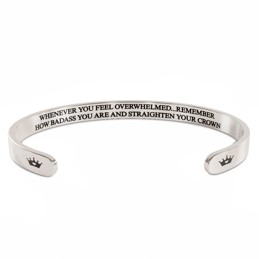 Whenever You Feel Overwhelmed Please Remember How Badass You Are And Straight Your Crown Bracelet