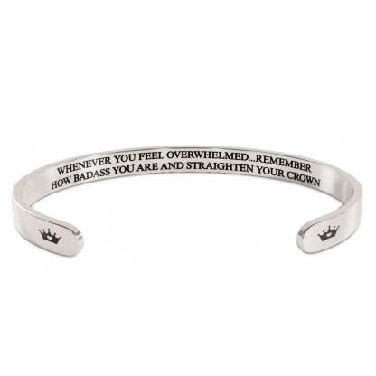 Whenever You Feel Overwhelmed Please Remember How Badass You Are And Straight Your Crown Bracelet