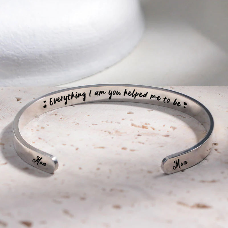 For Mom - Everything I Am You Helped Me To Be Bracelet