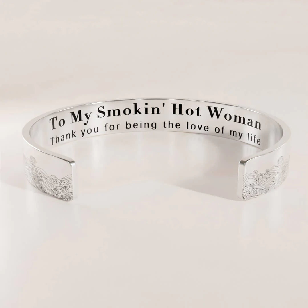 To My Smokin' Hot Woman Thank You For Being The Love Of My Life Bracelet