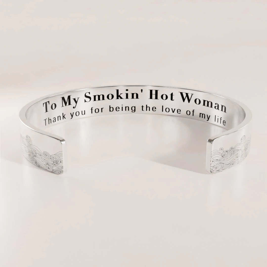 To My Smokin' Hot Woman Thank You For Being The Love Of My Life Bracelet