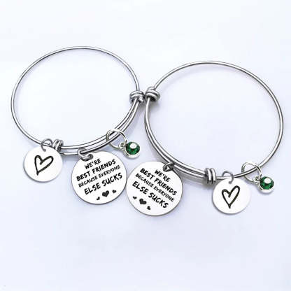 For Friends - We Are Best Friends Because Everyone Else Sucks Bangle-37bracelet