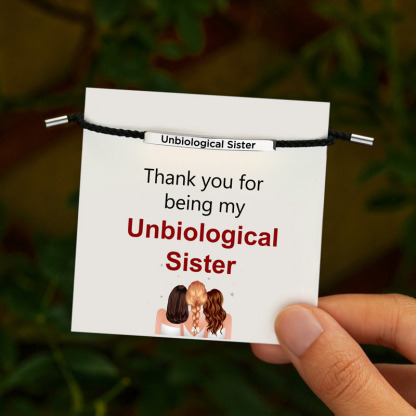 For Friend - Thank You For Being My Unbiological Sister Bracelet