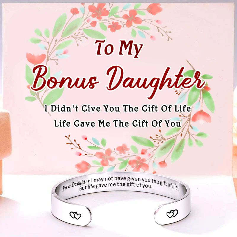For Bonus Daughter - I Didn't Give You The Gift Of Life Life Gave Me The Gift Of You Cuff Bracelet-37bracelet