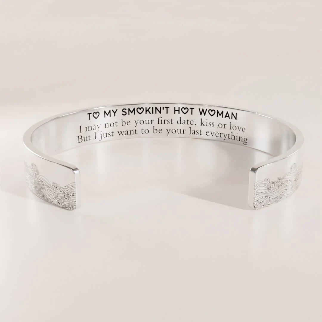 For Love -  To My Smokin' Hot Woman I Just Want To Be Your Last Everything Wave Cuff Bracelet-37bracelet