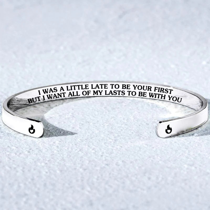 For Love - I Was A Little Late To Be Your First But I Want All Of My Lasts To Be With You Fire Bracelet-37bracelet