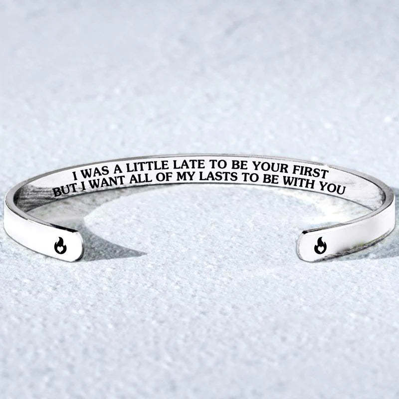 For Love - I Was A Little Late To Be Your First But I Want All Of My Lasts To Be With You Fire Bracelet-37bracelet