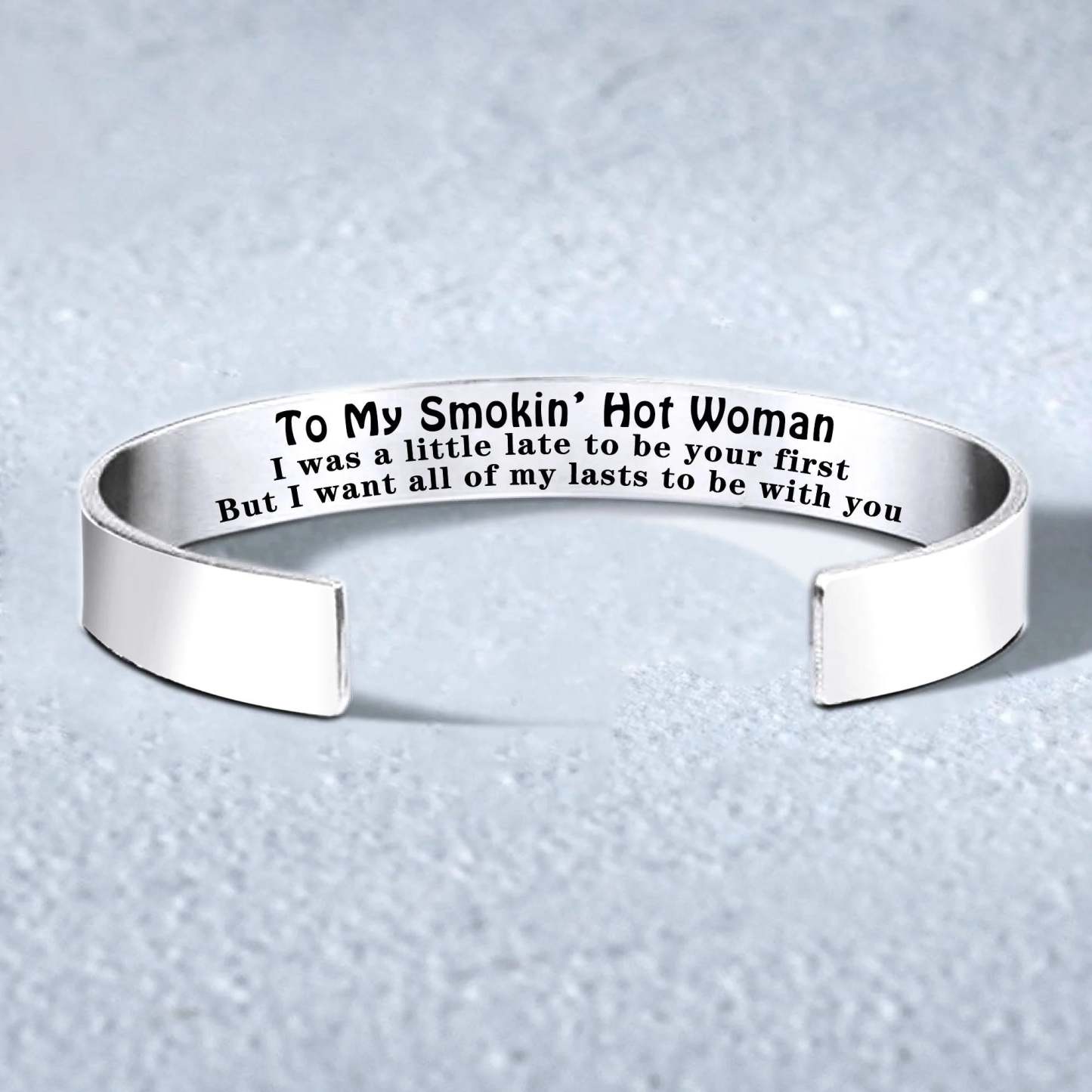 To My Smokin' Hot Woman Cuff Bracelet