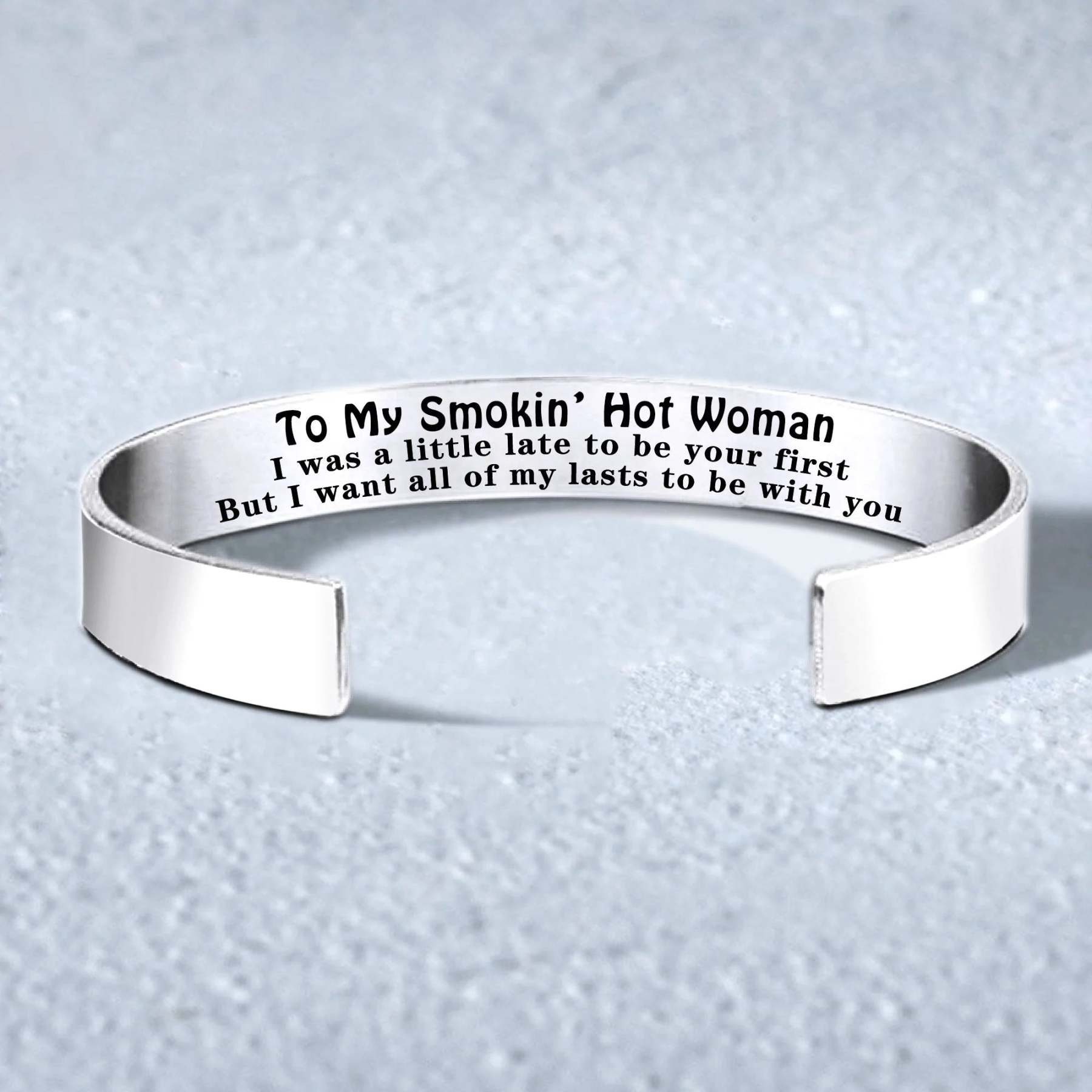 To My Smokin' Hot Woman Cuff Bracelet