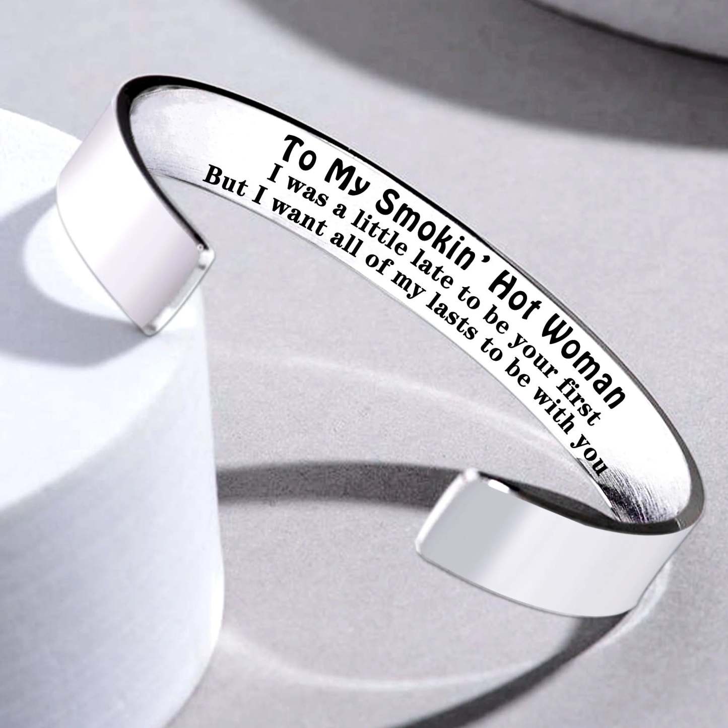 To My Smokin' Hot Woman Cuff Bracelet