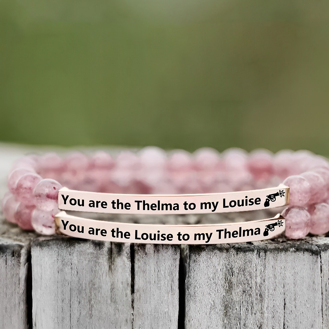 You are the louise to my thelma on sale bracelet