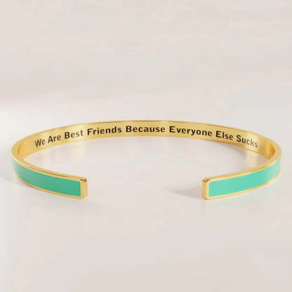 For Friends - We Are Best Friend Because Everyone Else Sucks Cyan Bracelet-37bracelet