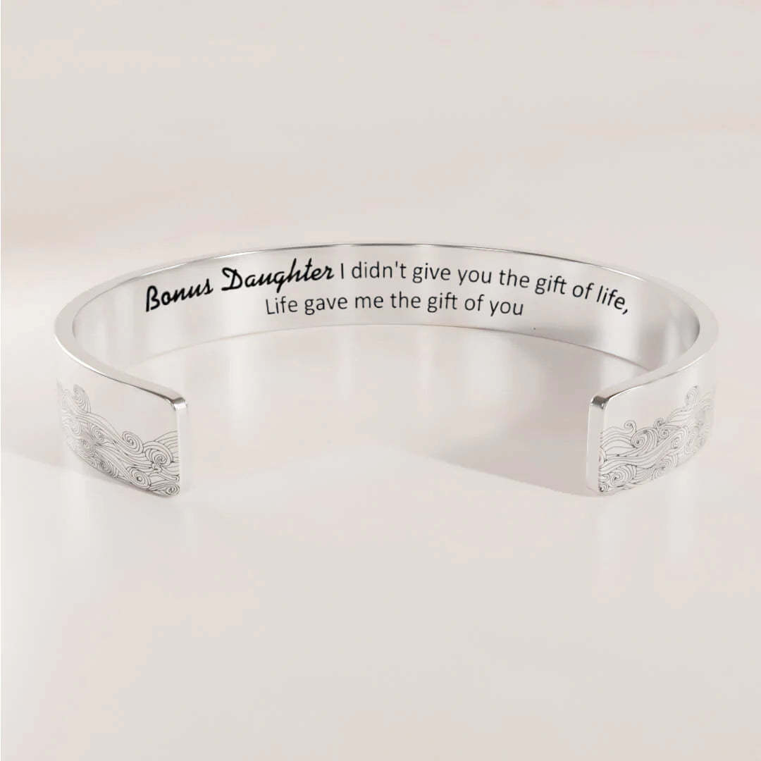For Bonus Daughter - I Didn't Give You The Gift Of Life Life Gave Me The Gift Of You Wave Cuff Bracelet-37bracelet
