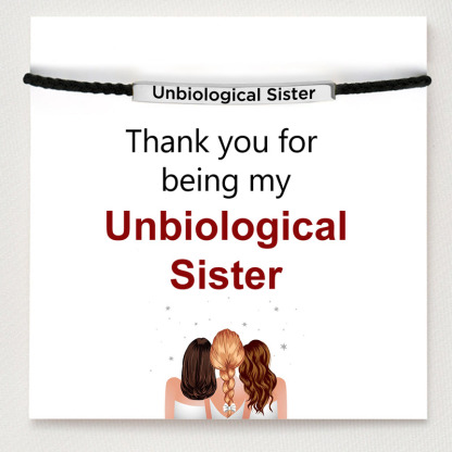 For Friend - Thank You For Being My Unbiological Sister Bracelet