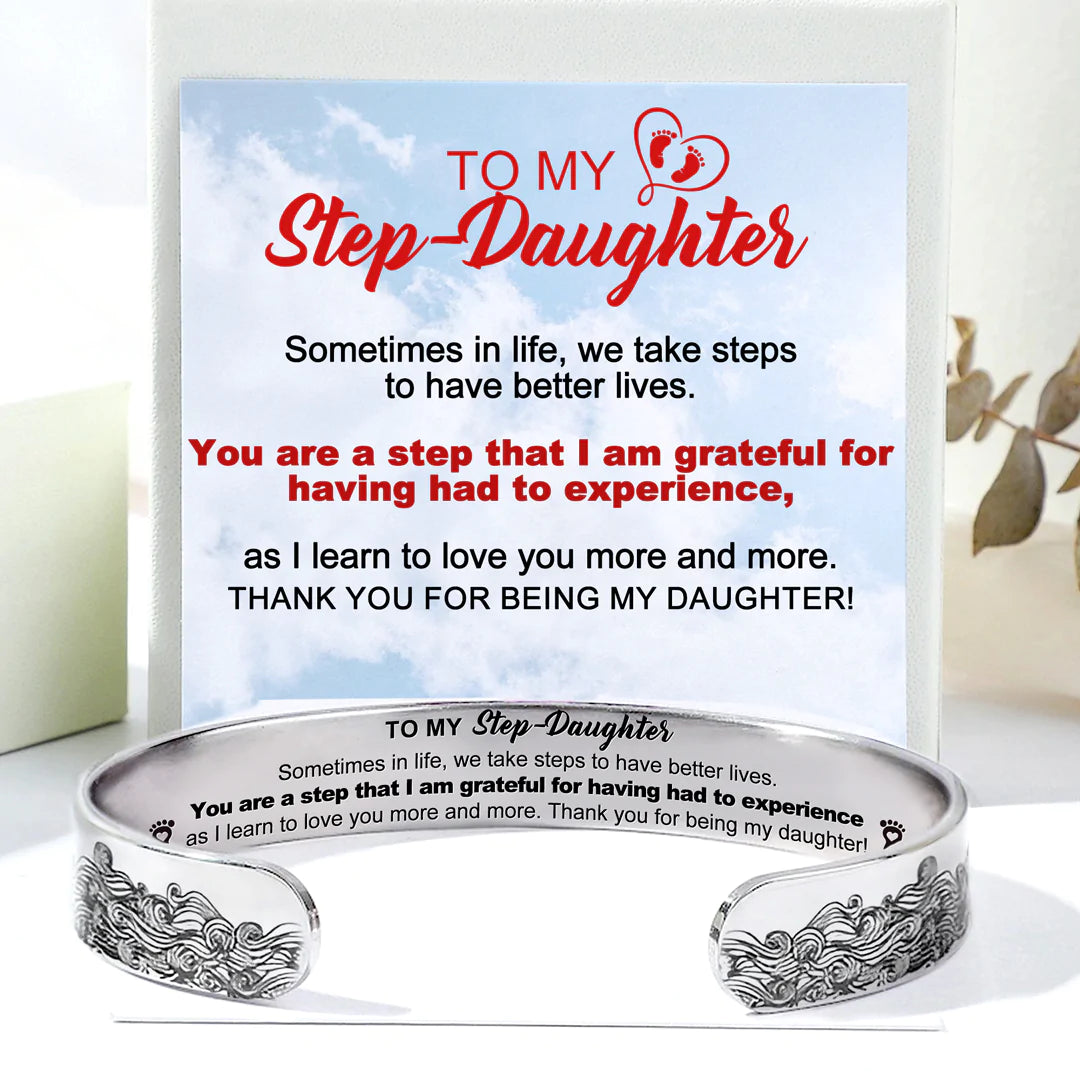To My Step-Daughter You Are A Step That I Am Grateful For Having Had To Experience Bracelet