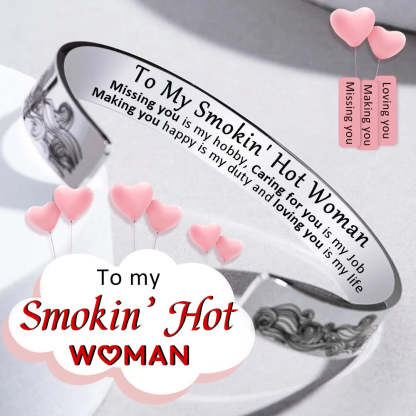 To My Smokin' Hot Woman Loving You Is My Life Bracelet