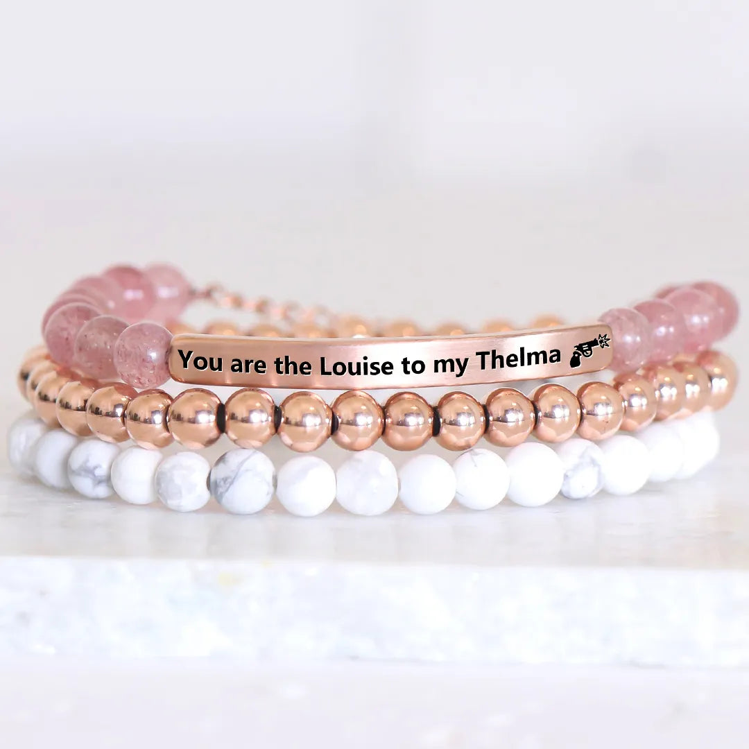 Bracelet You're The Louise/Thelma to My Thelma/Louise