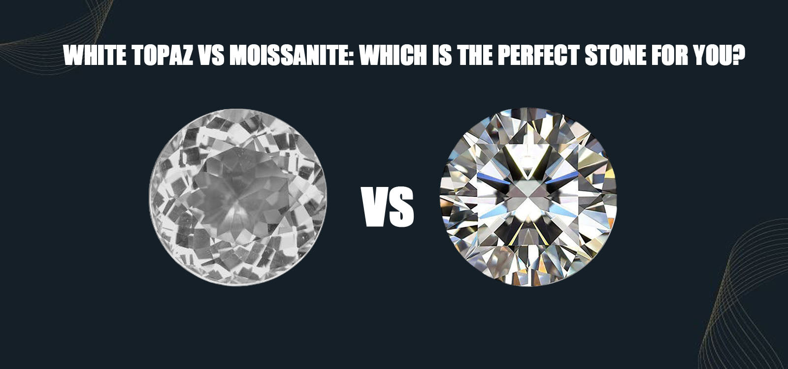 White Topaz vs Moissanite Which Is the Perfect Stone for You?