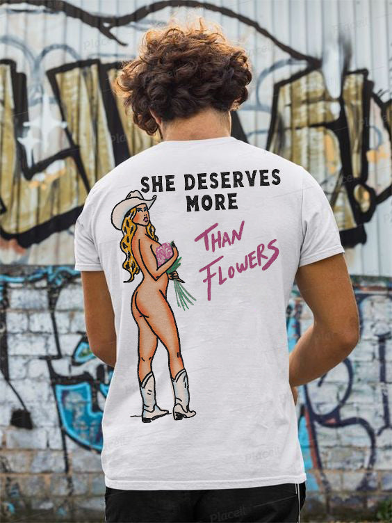 Tattoo inspired clothing: She Deserves More Than Flowers Cowgirl T-shirt-Wawl Soul