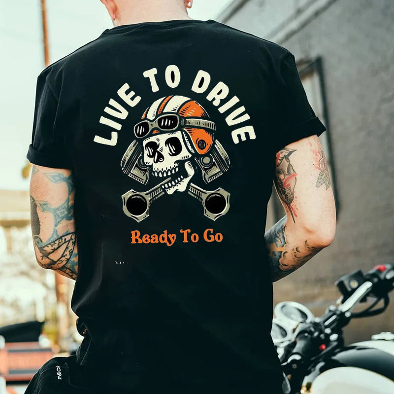 Live To Drive Ready To Go Men’s T-shirt