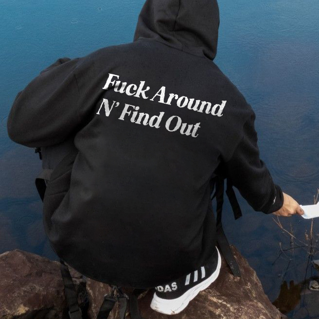 Fuck Around N' Find Out Printed Men's Hoodie