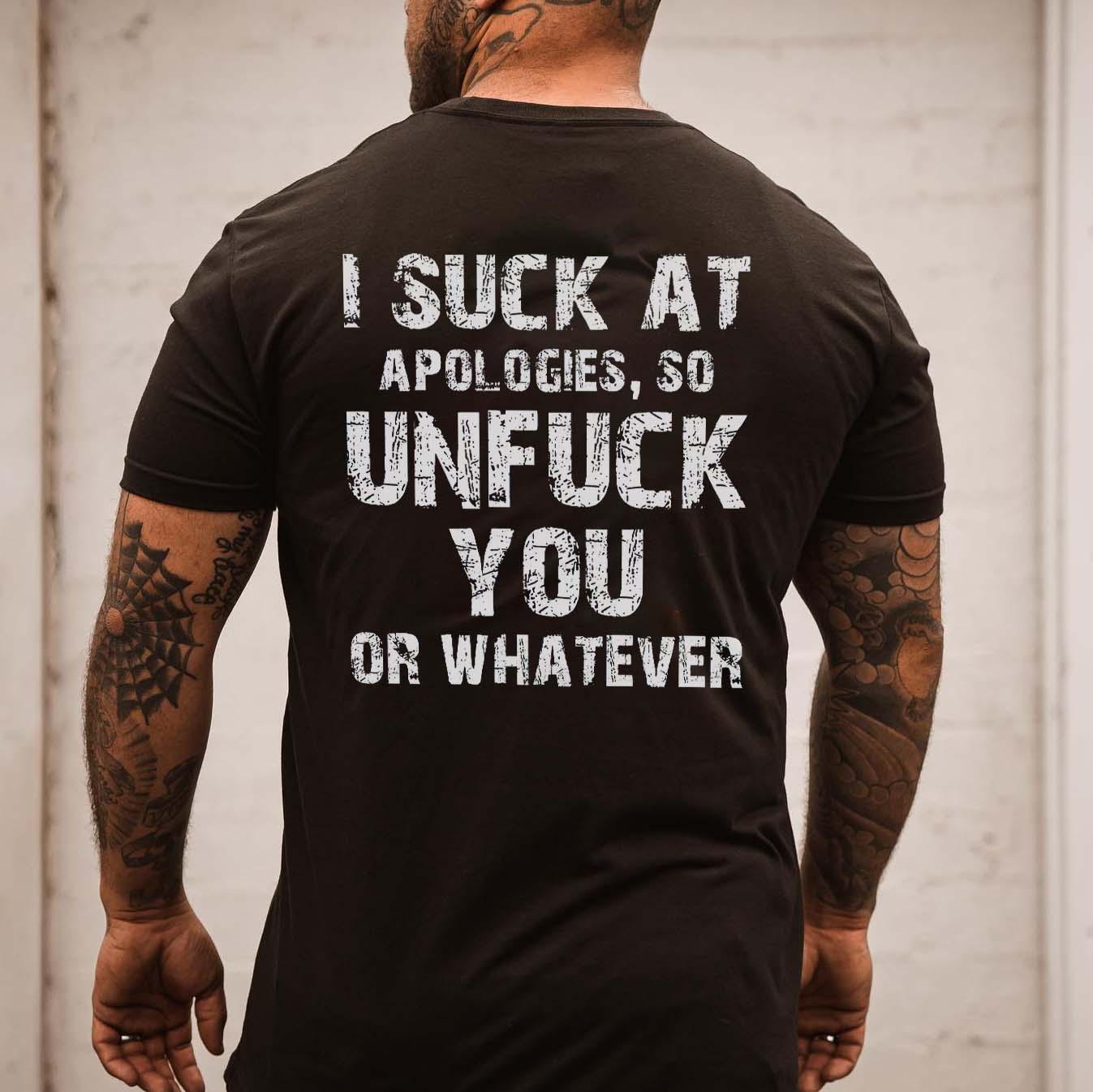 I Suck At Apologies, So Unfuck You Or Whatever Print Men's T-shirt