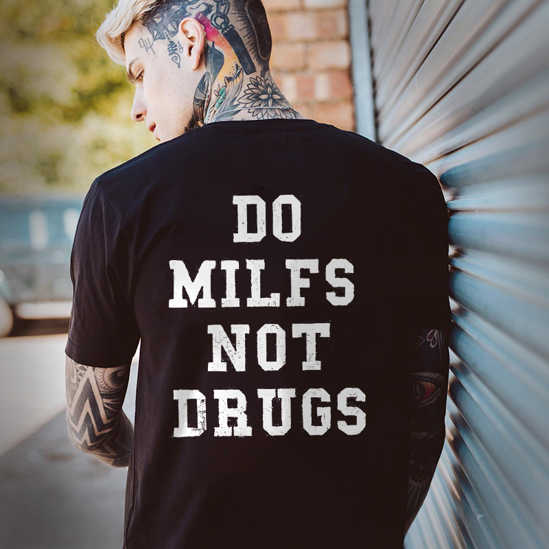 Do Milfs Not Drugs Print Men's T-shirt