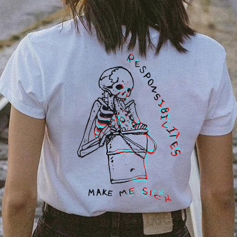Responsibilities Make Me Sick Skeleton Printed All-match T-shirt