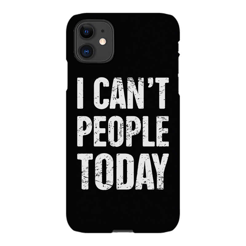I Can't People Today Printed Phone Case-Forestso
