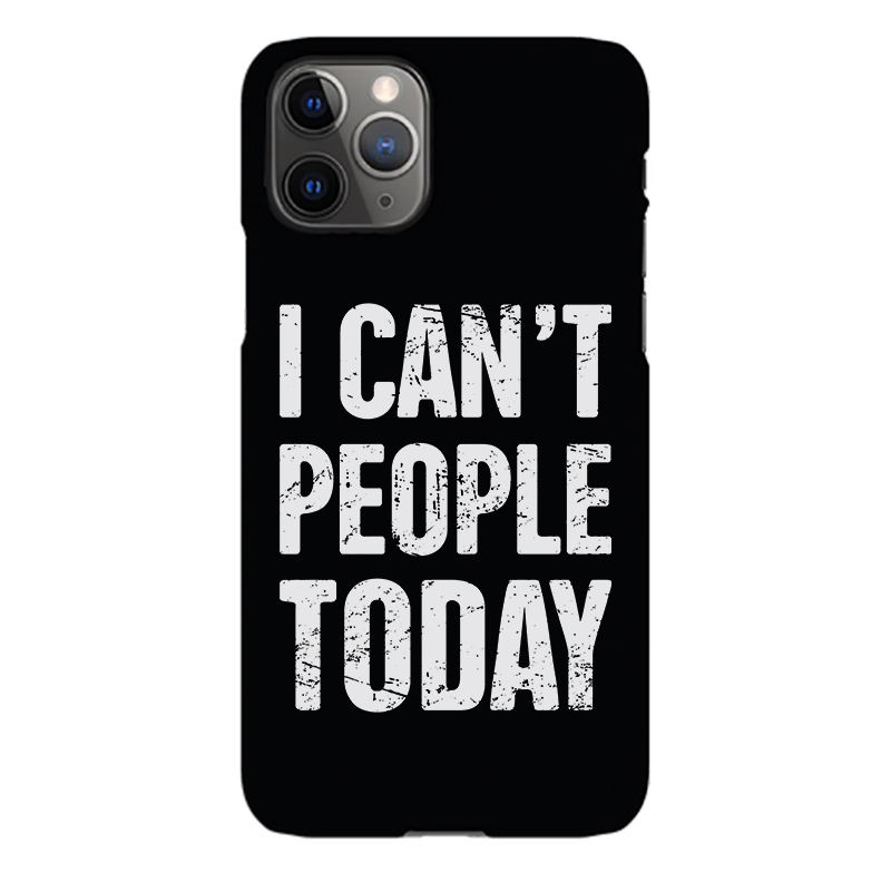 I Can't People Today Printed Phone Case-Forestso