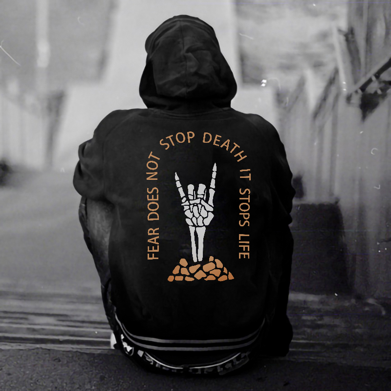  Fear Does Not Stop Death It Stops Life Gesture Printed Hoodie-Ranbybox