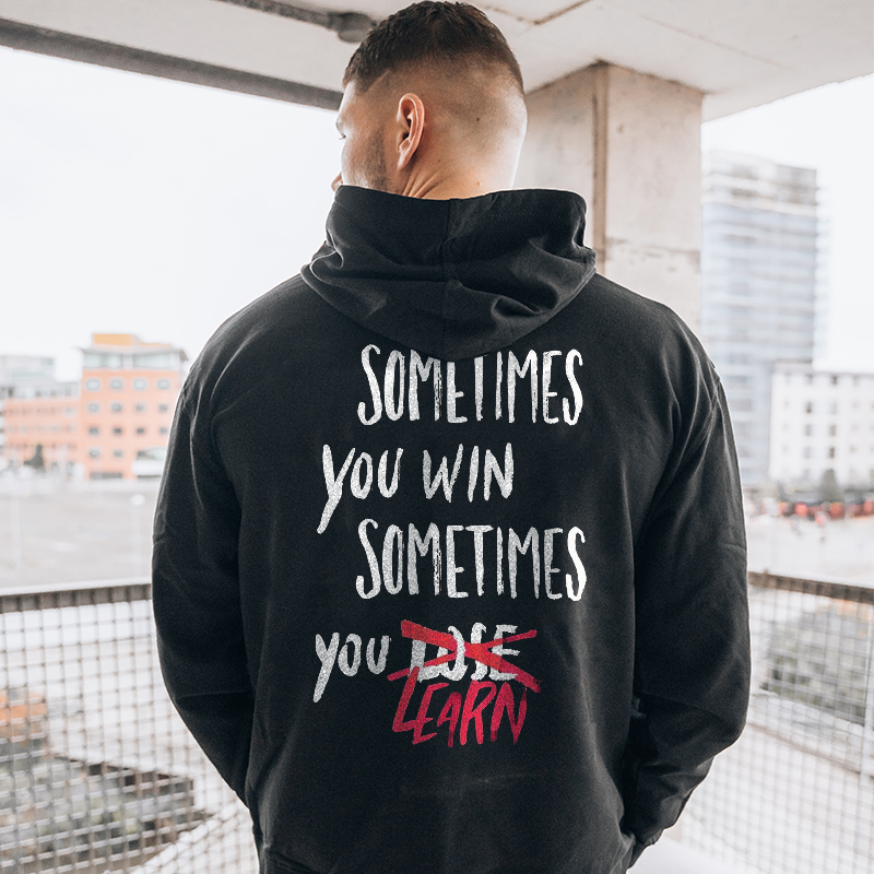  Sometimes You Win Sometimes You Learn Print Men Casual Hoodie