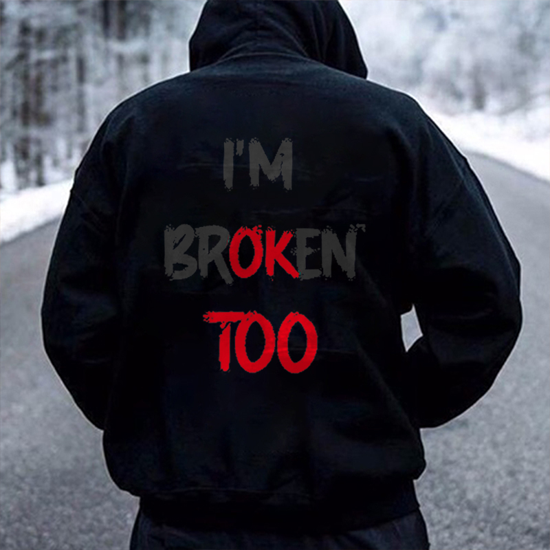  I'm Broken Too Letters Print Casual Hoodie-Ranbybox
