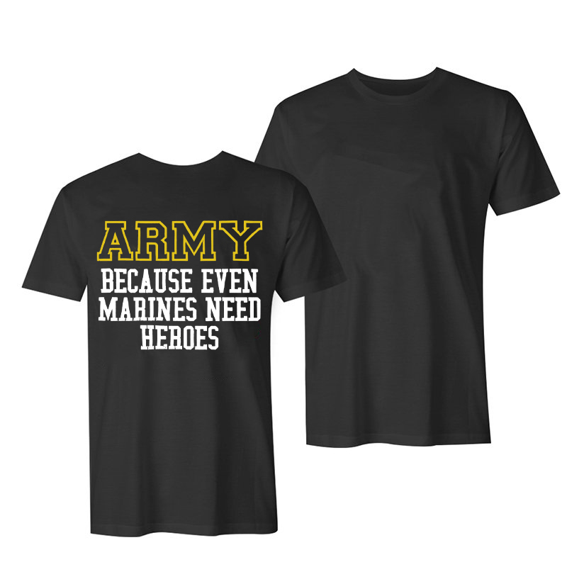 Army Because Even Marines Need Heroes Print Men's T-shirt-Ranbybox